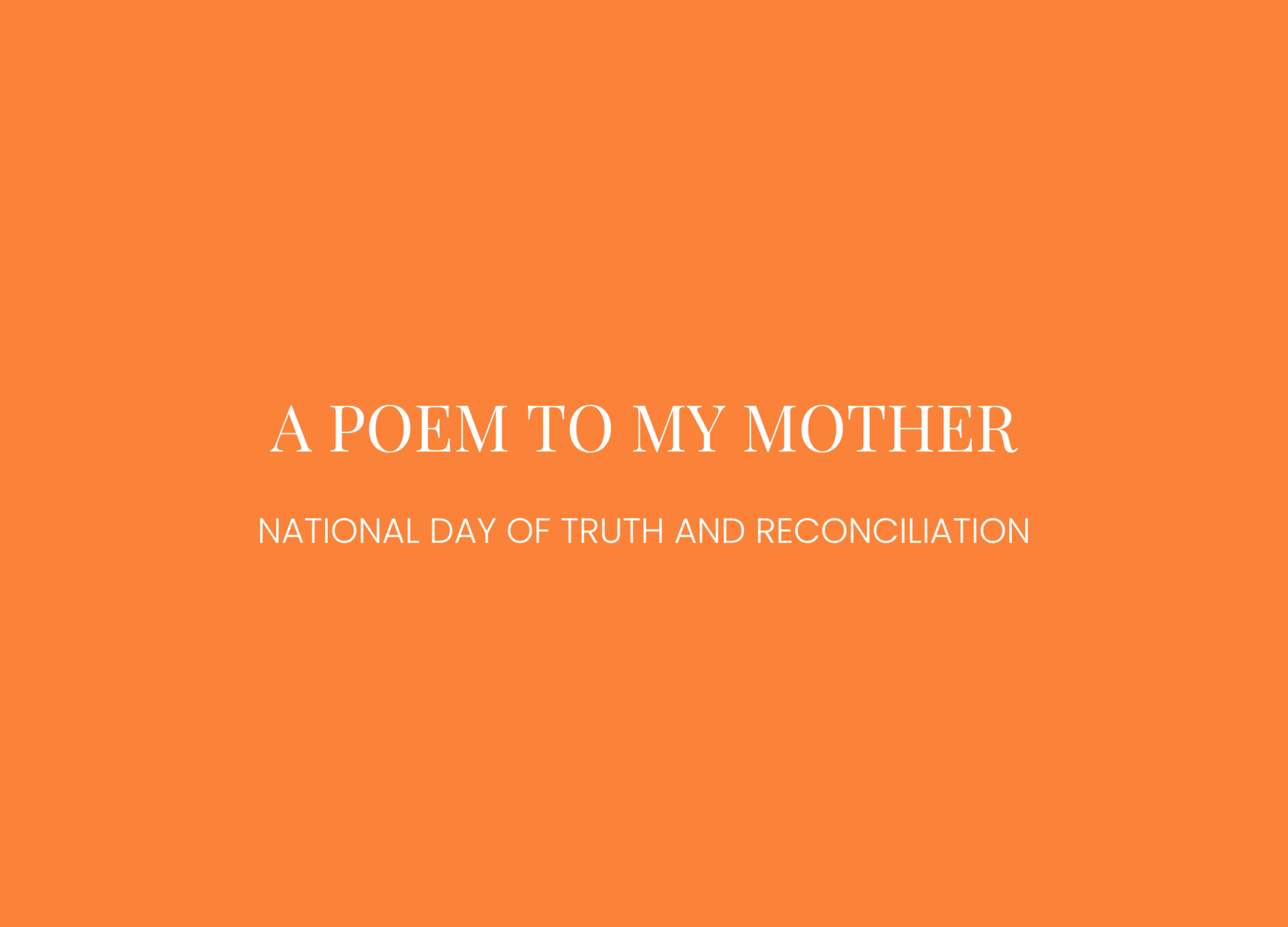 Every Child Matters - A poem to my Mom - ORESTA clean beauty simplified